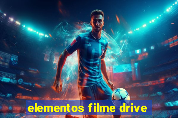 elementos filme drive